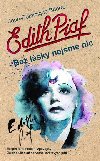 Edith Piaf: Bez lsky nejsme nic - Jean-Dominique Bierre