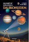 Slunen soustava dalekohledem - Ji Duek, Marek Kolasa