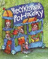 Recyklovan pohdky - Alena Schulz, Kolektiv