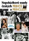 (Ne)pohdkov osudy eskch princ a princezen - Zuzana Penicov