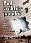 Pod vrchlky padk - 1. vcvikov vsadkov stedisko Lutnice 1960-1964 - Miroslav eznek