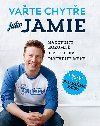 Vate chyte jako Jamie - Nakupujte rozumn, Jezte dobe, Pltvejte mn - Jamie Oliver