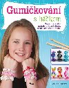 Gumikovn s hkem - Hkovan nramky - Elizabeth M. Kollmarov