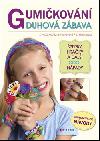 Gumikovn duhov zbava - perky, hraky a dal cool npady - Becky Thomas; Monica Sweeney