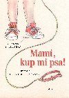 Mami, kup mi psa! - telbask Zuzana