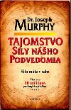 TAJOMSTVO SILY NHO PODVEDOMIA - Joseph Murphy