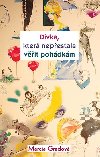 Dvka, kter nepestala vit pohdkm - Marcia Gradov
