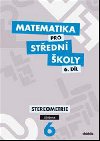 Matematika pro stedn koly - 6. dl - stereometrie - (uebnice) - Jan Vondra