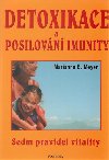DETOXIKACE A POSILOVN IMUNITY - SEDM PRAVIDEL VITALITY - Meyer E. Marianne