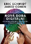 Nov doba digitln - Jak se petv budoucnost lid, nrod a obchodu - Eric Schmidt; Jared Cohen
