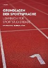 Grundlagen der Sportsprache Lehrbuch fr Sportstudierende - Barbara Lbel,Eva Pokorn