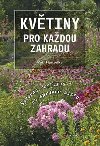 Kvtiny pro kadou zahradu - Sprvn rostlina na sprvn msto - Petr Hanzelka