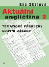 Aktuln anglitina 2 - Tmatick pehledy slovn zsoby - Eva Sklov