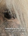 Andalusie, rj kon / Andaluca, paraso del caballo - Dalibor Gregor