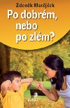 Po dobrm, nebo po zlm? - Zdenk Matjek