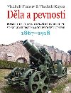 Dla a pevnosti 1867-1918 - Vladimr Kupka; Vladimr Francev