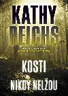 Kosti nikdy nelou - Kathy Reichs