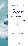 ivot s alzheimerem - Pohled do srdce, due a mysli lovka, kter ije s Alzheimerovou chorobou - Richard Taylor