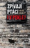 Zpvaj ptci i v pekle? - Horace Greasley