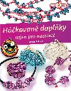 Hkovan doplky nejen pro nctilet - Radka Flekov