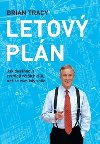Letov pln - Jak doshnout rychleji vtch cl, ne se vm kdy snilo - Brian Tracy