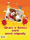 Draci v hrnci chrl nov npady - Kamila Teslkov; Jana Strkov; Eva Gargaov