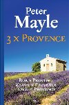 3x Provence (Rok v Provenci, Znovu v Provence, Navdy Provence) - Peter Mayle