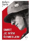 Smrt je mm emeslem - Robert Merle