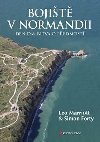 Bojit v Normandii - Den D a bitva o pedmost - Leo Marriott; Simon Forty