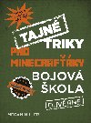 Tajn triky pro Minecrafky Bojov kola - Megan Miller
