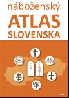 Cirkevn atlas Slovenska - Dagmar Kusendov; Juraj Majo