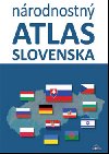 Nrodnostn atlas Slovenska - Mojmr Bena; Dagmar Kusendov; Juraj Majo