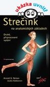 Streink na anatomickch zkladech - Arnold G. Nelson; Jouko Kokkonen