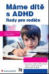 Mme dt s ADHD - Rady pro rodie - Drahomra Jucoviov; Hana kov