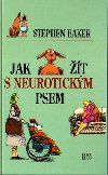 JAK T S NEUROTICKM PSEM - Stephen Baker; Fred Hilliard