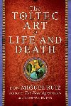 A Toltec Art of Life and Death - Don Miguel Ruiz