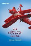 Na kdlech rack - Jak jsem ltal a padal - Jan Rudzinskyj