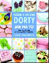 Peeme a zdobme dorty - Jak na to - Carol Deaconov