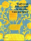 Traditional Folk Culture in Moravia: Time and Space - Roman Douek,Daniel  Drpala,Marie Novotn