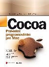 Cocoa - Prvodce programovnm pro Mac - Jeff LaMarche; Jack Nutting; David Mark