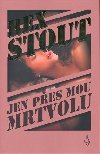 JEN PES MOU MRTVOLU - Rex Stout