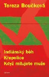 Indinsk bh, Kepelice, Kdy milujete mue - Tereza Boukov