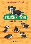 Pejsek Tom a jak to zaalo - Obrzkov ten - Petr ulc