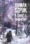 A zava si tkaniky - Roman Szpuk