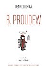 B. Proudew - Hrd Budes - Irena Douskov