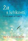 t s lehkost v nejistot a zmn - Pema Chdrnov