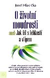 O ivotn moudrosti aneb Jak t s lehkost a vtipem - Josef Hlavika