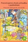 Procviujeme shodu psudku s podmtem - pracovn seit pro 4. a 5. ronk - Lenka Dokalov