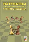 Matematika - Procenta, trojlenka (uebnice) - Michaela Jedlikov; Peter Krupka; Jana Nechvtalov