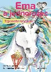 Ema a jednoroec - Tajemstv krystalu - Oldika Ciprov; Lenka Nmcov